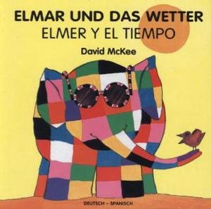 Elmar und das Wetter, deutsch-spanisch. Elmer Y El Tiempo\